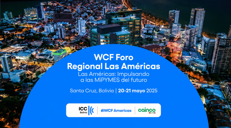 Santa Cruz reunirá a líderes empresariales y representantes de más de 30 países en el WCF Foro Regional Las Américas 2026
